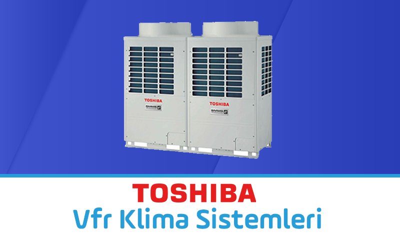 Toshiba Vrf klima sistemleri